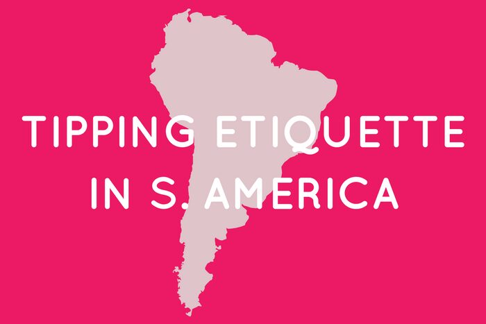 Tipping in South America: A Guide to 11 Countries 4