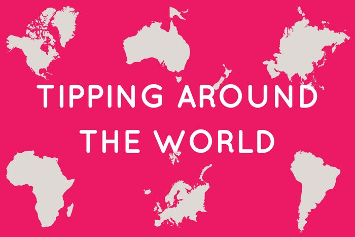 Tipping etiquette around the world: where to tip and how much 6