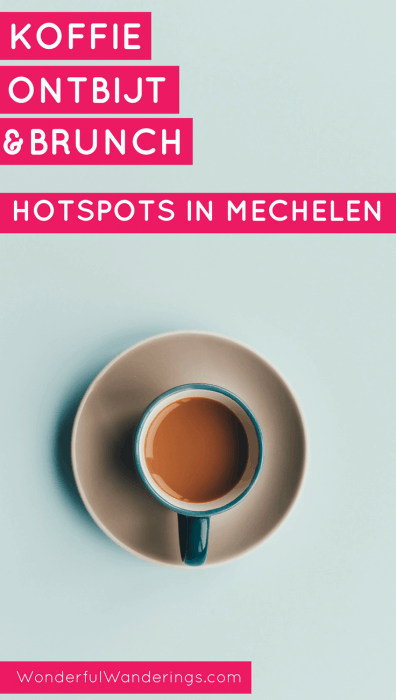 Een lijstje met leuke koffie-, ontbijt- en brunch hotspots in Mechelen, België