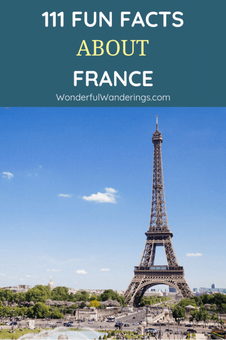 Planning a trip to France or simply want to know more about the country? Then check out these 111 interesting facts about France
