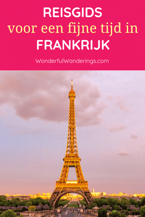 Een praktische gids bomvol informatie om je reis naar Frankrijk mee te plannen