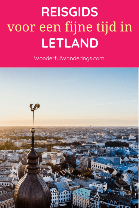 Een praktische gids bomvol informatie om je reis naar Letland mee te plannen