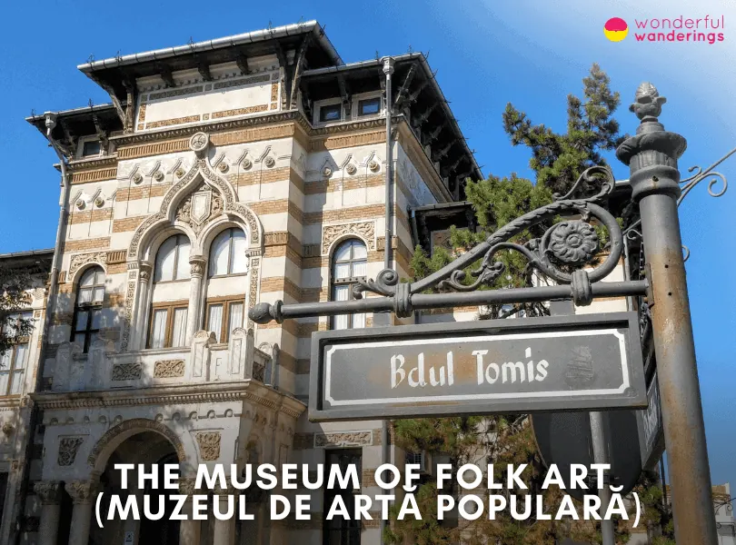 The Museum of Folk Art (Muzeul de Artă Populară)