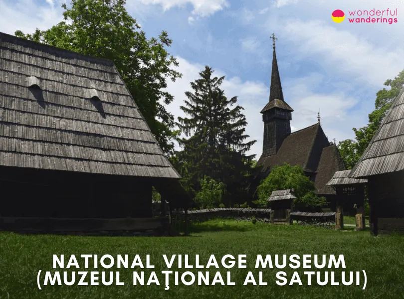 National Village Museum (Muzeul Naţional al Satului)