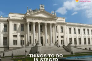 Fun Things to do in Szeged